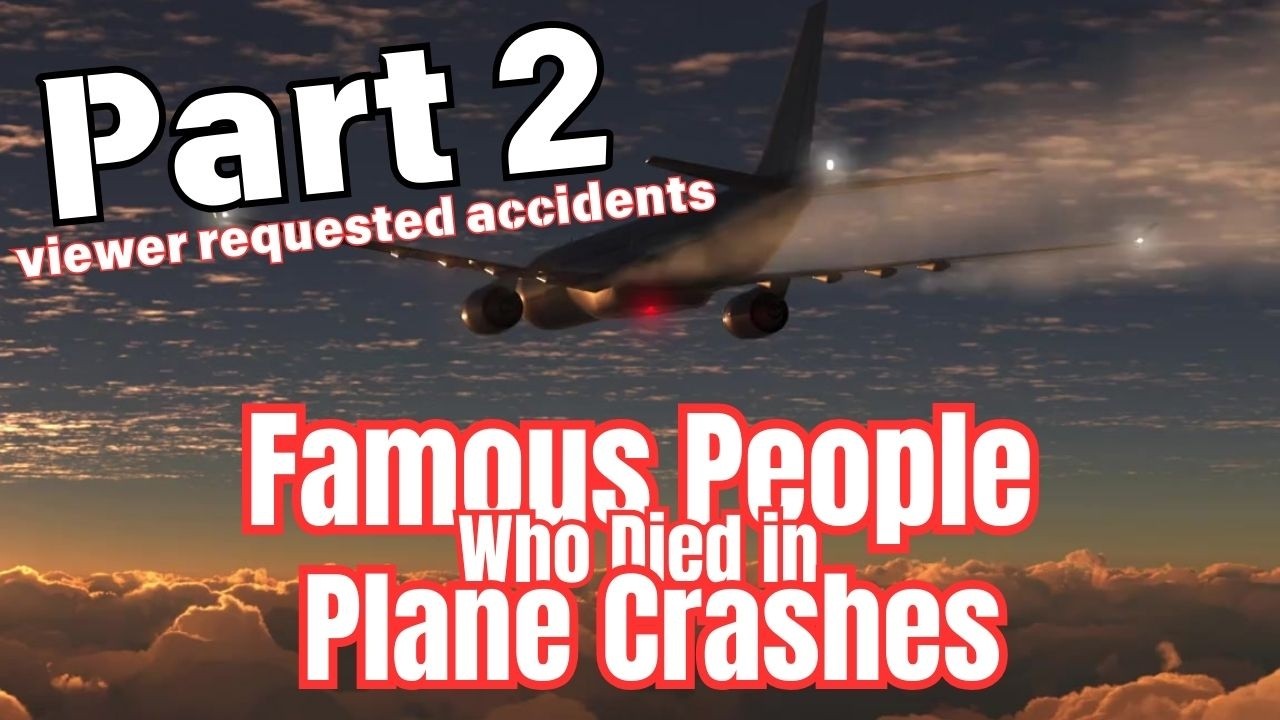 CELEBRITY TRAGEDY! 18 Stars Who Lost Their Lives in Plane Crashes (2024)